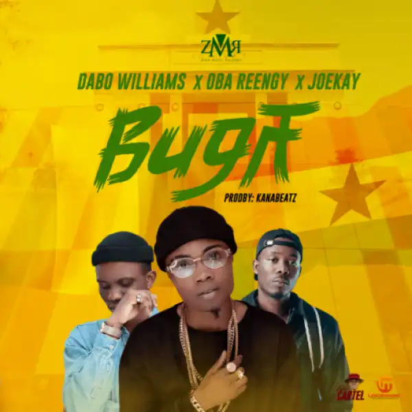 Dabo Williams - BUGA Ft Joekay, Oba Reengy